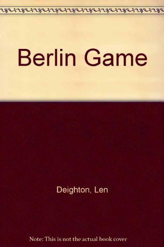 Berlin Game by Len Deighton