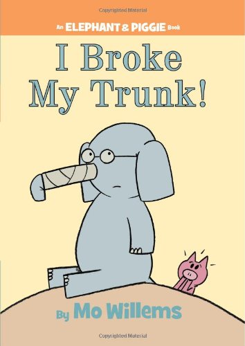 I Broke My Trunk! by Mo Willems