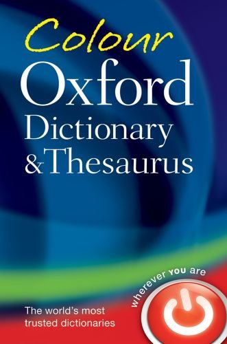 Oxford Colour Dictionary and Thesaurus by Oxford Dictionaries