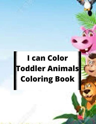 I can Color Toddler Animals Coloring Book.: (8.5x11 inches) (21.59 x 27.94 cm) 50 pages by Sketch Book Edition