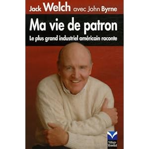 Ma Vie De Patron: Le Plus Grand Industriel Américain Raconte
