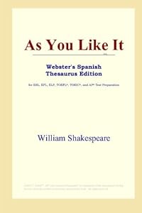 As You Like It (Webster's Spanish Thesaurus Edition)