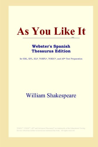 As You Like It (Webster's Spanish Thesaurus Edition) by William Shakespeare