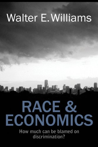 Race and Economics: How Much Can Be Blamed on Discrimination? (HOOVER INST PRESS PUBLICATION) by Walter E. Williams