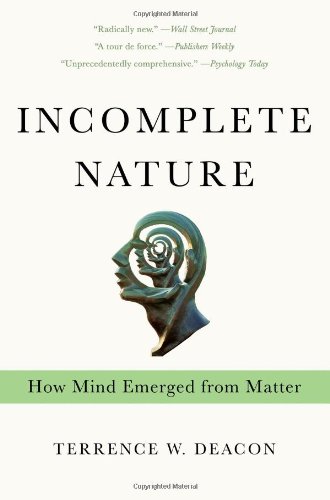 Incomplete nature by Terrence W Deacon