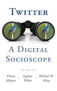 Twitter: A Digital Socioscope by Yelena Mejova