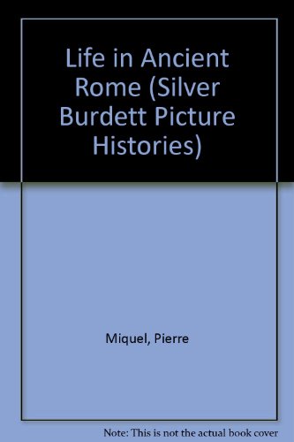 Life in Ancient Rome by Pierre Miquel
