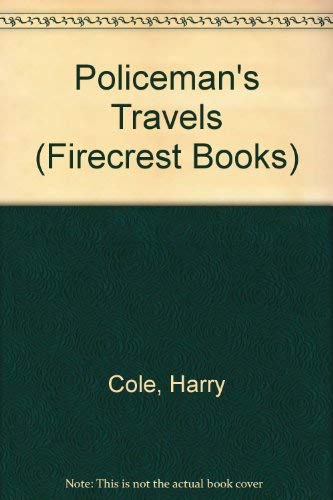 Policeman's Travels (Firecrest Books) by Harry Cole