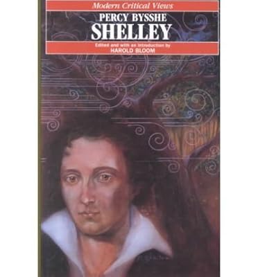 Percy Bysshe Shelley (Bloom's Modern Critical Views)