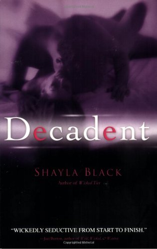Decadent by Shayla Black
