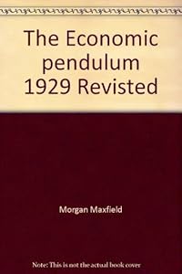 The Economic pendulum 1929 Revisted by Gwartney James
