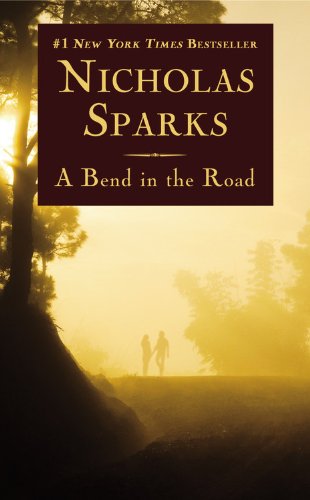 A Bend in the Road a Bend in the Road by Nicholas Sparks