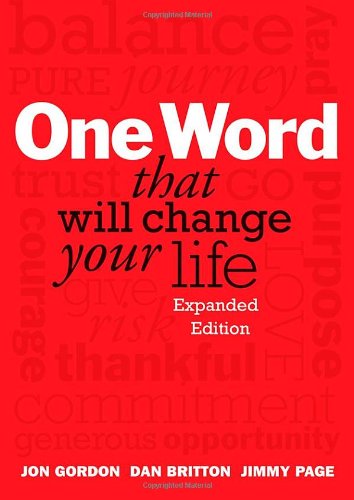 One Word That Will Change Your Life, Expanded Edition by Jon Gordon