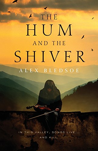 The Hum and the Shiver: A Novel of the Tufa by Alex Bledsoe