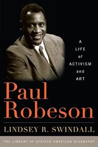 Paul Robeson: A Life of Activism and Art (Library of African-American Biography)