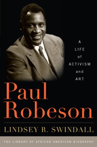 Paul Robeson: A Life of Activism and Art (Library of African-American Biography) by Lindsey R. Swindall