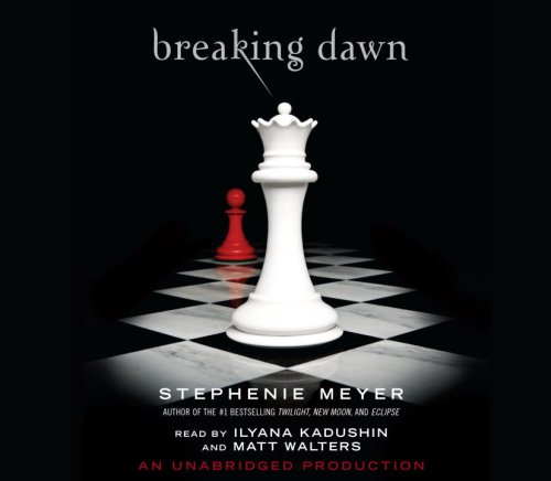 Breaking Dawn by Ilyana Kadushin and Matt Walters (Narrator) Stephenie Meyer