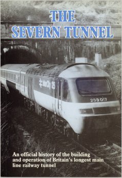 Severn Tunnel: An Official History of the Building and Operation of Britain's Longest Main Line Railway Tunnel (Western at Work Series)