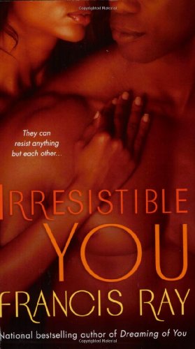 Irresistible You (The Graysons, Book 4) by Francis Ray