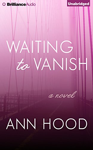 Waiting to Vanish: A Novel by Ann Hood