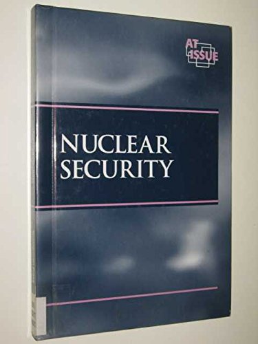 At Issue Series - Nuclear Security (hardcover edition) by Helen Cothran