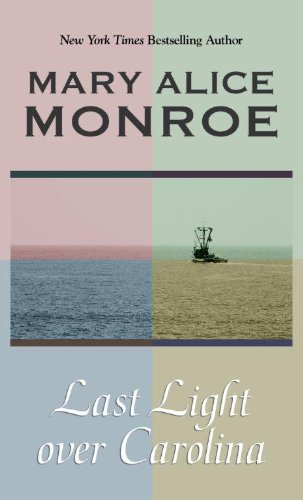 Last Light Over Carolina by Mary Alice Monroe