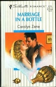 Marriage In A Bottle (Silhouette Romance, 1170)