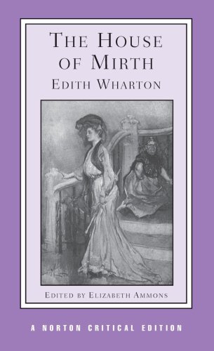 The House of Mirth (Norton Critical Editions) by Edith Wharton