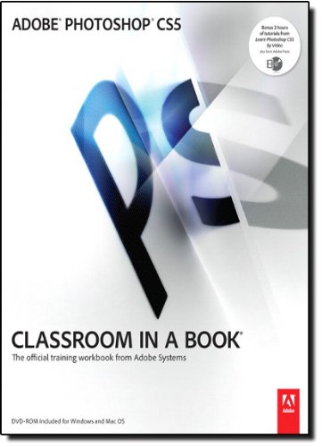 Adobe Photoshop CS5 Classroom in a Book by Adobe Creative Team