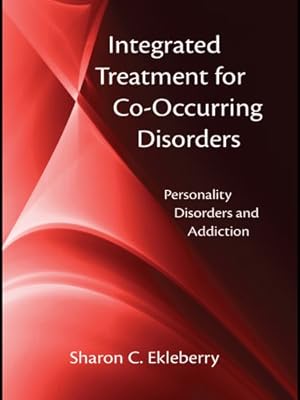 Integrated Treatment for Co-Occurring Disorders: Personality Disorders and Addiction