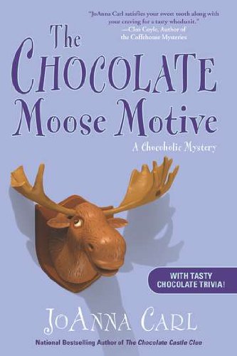 The Chocolate Moose Motive: A Chocoholic Mystery by JoAnna Carl