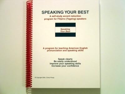 Speaking Your Best, A Self-Study Accent Reduction Program for Filipino Speakers