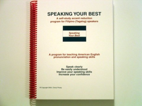 Speaking Your Best, A Self-Study Accent Reduction Program for Filipino Speakers by Cheryl A. Posey MS CCC-SLP