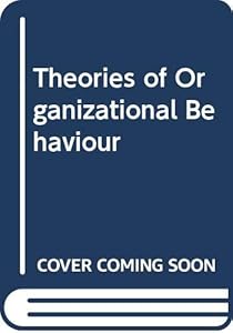 Theories of Organizational Behavior by John B. Miner