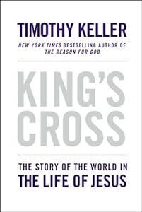 King's Cross: The Story of the World in the Life of Jesus