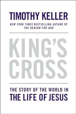 King's Cross: The Story of the World in the Life of Jesus