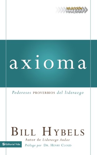 Axioma: Poderosos proverbios del liderazgo (Seleccion Vida Lider) (Spanish Edition) by Zondervan