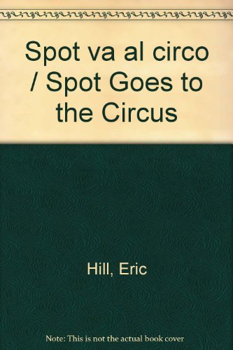 Spot Va a la Circo by Eric Hill