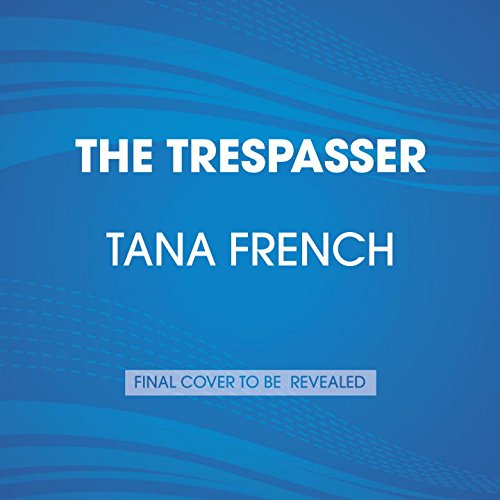 The Trespasser: A Novel by Tana French