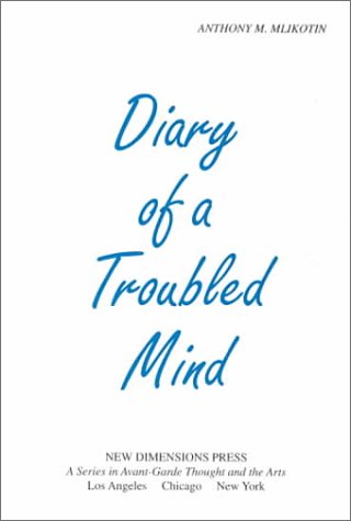 Diary of A Troubled Mind by Anthony M. Milikotin