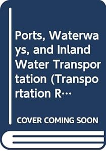 Ports, Waterways, and Inland Water Transportation (Transportation Research Record)