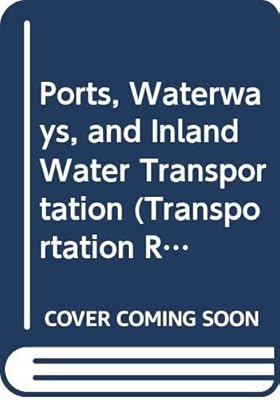 Ports, Waterways, and Inland Water Transportation (Transportation Research Record)