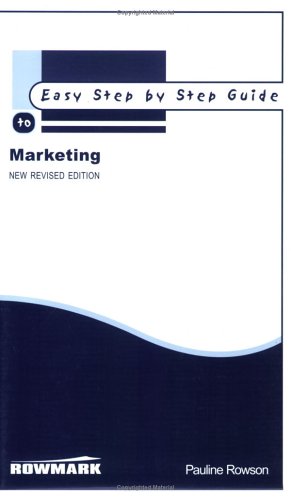 Easy Step by Step Guide to Marketing (Easy Step by Step Guides) by Pauline Rowson