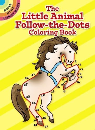The Little Animal Follow-the-Dots Coloring Book (Dover Little Activity Books: Animals) by Roberta Collier