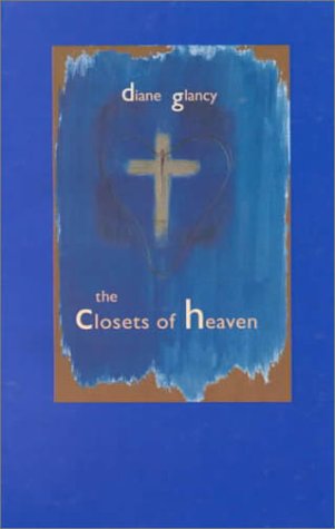 The Closets Of Heaven by Diane Glancy