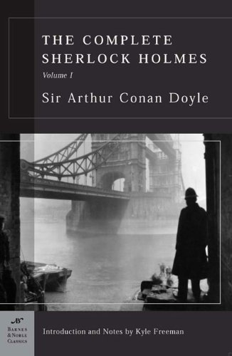 The Complete Sherlock Holmes, Volume I by Arthur Conan Doyle