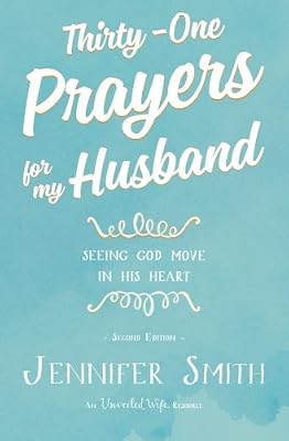 Thirty-One Prayers For My Husband: Seeing God Move in His Heart
