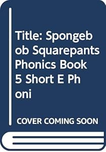 Spongebob Squarepants Phonics: Book 5, Short E (Phonics Book Reading Program)