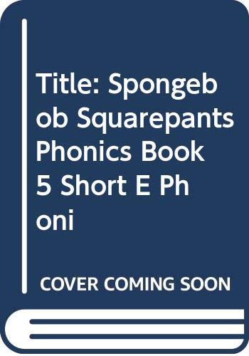 Spongebob Squarepants Phonics: Book 5, Short E (Phonics Book Reading Program) by Sonia sander
