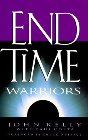 End Time Warriors by John Kelly